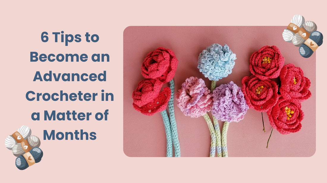 6 Tips to Become an Advanced Crocheter in a Matter of Months