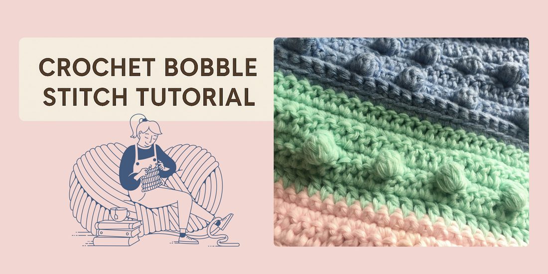 Crochet Bobble Stitch Tutorial