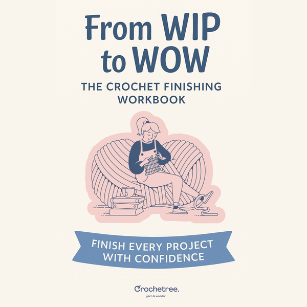 From WIP to WOW crochet ebook cover - The Crochet Finishing Workbook by Crochetree