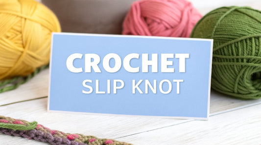 How to Create a Slip Knot for Crochet: A Beginner's Guide