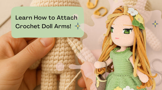 How to Attach Crochet Doll Arms (Step-by-Step for a Natural Look)