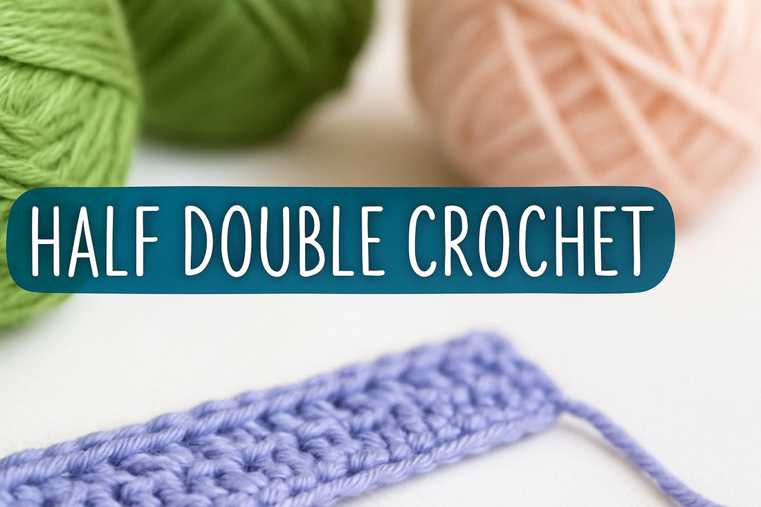 What Is HDC in Crocheting? A Beginner-Friendly Explainer