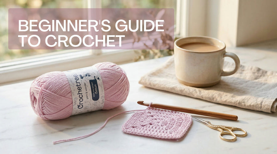 The Ultimate Beginner's Guide to Crochet [2026]