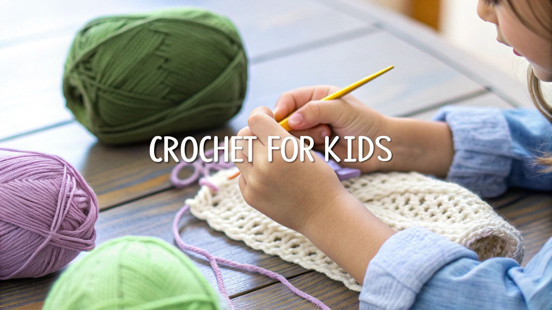 A Fun Starter Guide to Teaching Kids to Crochet