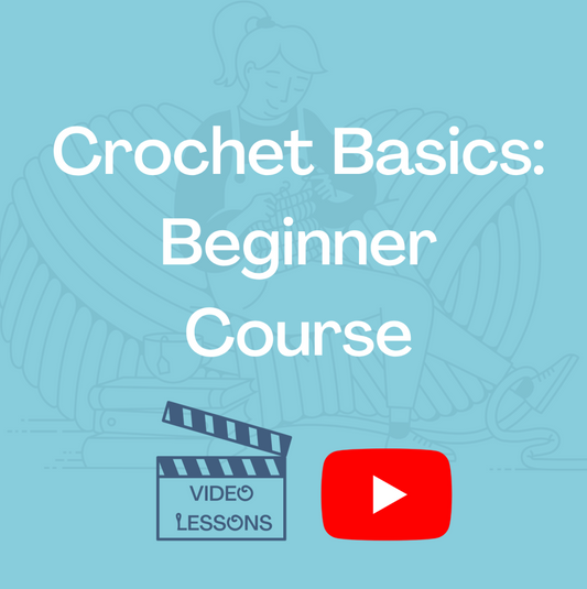 Crochet Basics: Beginner Course